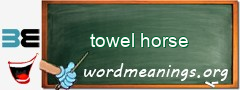 WordMeaning blackboard for towel horse